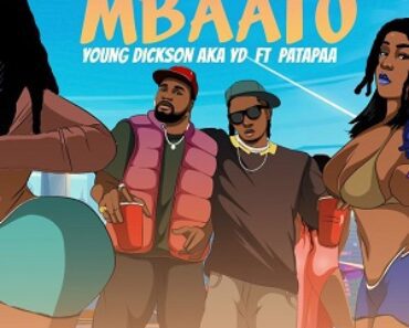 Young Dickson AKA YD – Mbaato Ft Patapaa