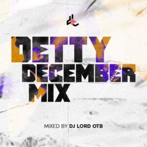 artworks-m258Nu1wc3DCbk87-lhFH9w-t500x500-300x300 DJ Lord OTB – Detty December Mix Vol. 2