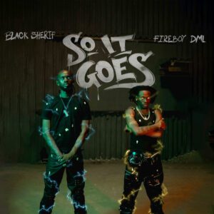 12321b3e9e703f137e7f4ac6afdbb9286a0c48afd9ace212b3d102601d94c9fc-300x300 Black Sherif – So It Goes Ft Fireboy DML