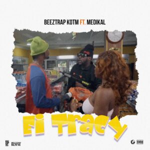 Beeztrap-KOTM-ft-Medikal-Ei-Tracy-AaceHypez-net_-mp3-image-300x300 Beeztrap KOTM – Ei Tracy Ft Medikal