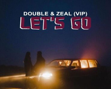 Double – Let’s Go ft. Zeal (VIP) Double – Let’s Go ft. Zeal (VIP)