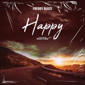 Freddy-Blaze-Happy-Prod-By-Beatz-Fada-AaceHypez-net_-mp3-image-300x300 Freddy Blaze – Happy (Prod By Beatz Fada)
