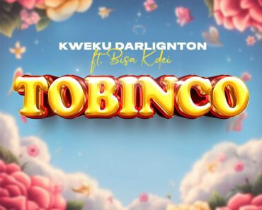 Kweku Darlington – Tobinco Ft Bisa Kdei Kweku Darlington – Tobinco Ft Bisa Kdei