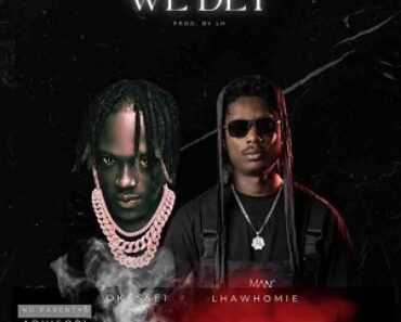 Okese1 – We dey Ft Lhawhomie