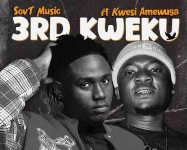 SovT Music – 3rd Kweku Ft Kwesi Amewuga SovT Music – 3rd Kweku Ft Kwesi Amewuga