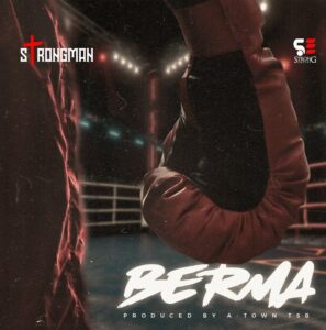 Strongman-Berma-AaceHypez-net_-mp3-image-297x300 Strongman – Berma