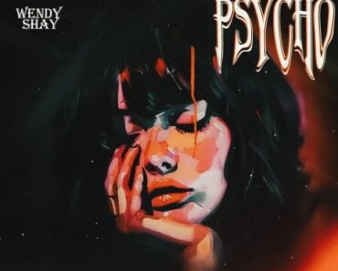 Wendy Shay – Psycho