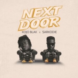 Kojo-Blak-Next-Door-Ft-Sarkodie-AaceHypez-net_-mp3-image-300x300 Kojo Blak – Next Door Ft Sarkodie