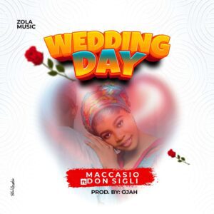Maccasio-Wedding-Day-ft-Don-Sigli-AaceHypez-net_-mp3-image-300x300 Maccasio – Wedding Day Ft Don Sigli