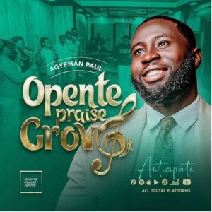 Agyeman-Paul-Opente-Praise-Groove-mp3-image-300x300 Agyeman Paul – Opente Praise Groove
