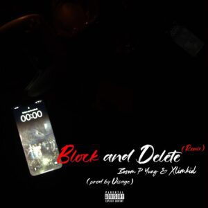 Bosom-P-Yung-Block-And-Delete-Remix-Ft-Xlimkid-AaceHypez-net_-mp3-image-300x300 Bosom P-Yung – Block & Delete Remix Ft Xlimkid