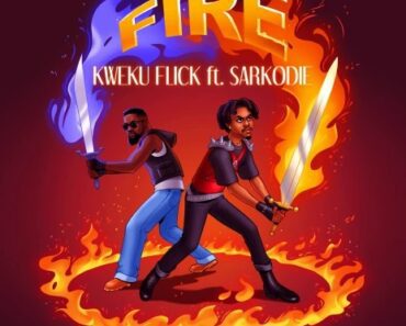 Kweku Flick – Fire Ft Sarkodie