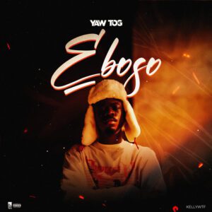 Yaw-Tog-Eboso-mp3-image-300x300 Yaw Tog – Eboso