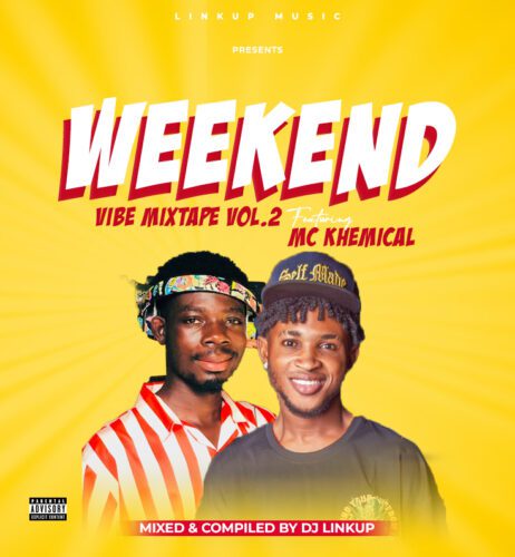 Weekend Vibe Mix Vol.2 By DJ Linkup Ft MC Khemical - Download MP3