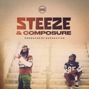 DopeNation-Steeze-And-Composure-AaceHypez-net_-mp3-image-300x300 DopeNation – Steeze And Composure