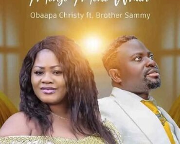 Obaapa Christy – Menso Mene Whan Ft Brother Sammy