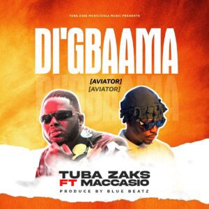 Tuba_Zaks-Di_Gbaama_Aviator_ft-_Maccasio-UFFjg818tzEywzLtBd-mp3-image-300x300 Tuba Zaks - Di Gbaama (Aviator) ft. Maccasio