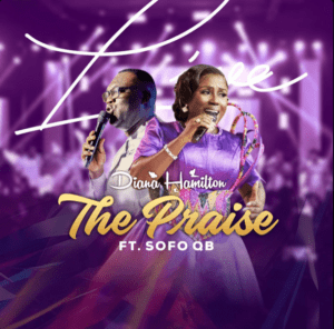 Diana-Hamilton-THE-PRAISE-Ft-Osofo-QB-mp3-image-300x296 Diana Hamilton – The Praise Ft Osofo QB