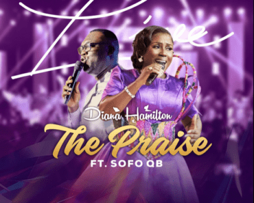 Diana Hamilton – The Praise Ft Osofo QB