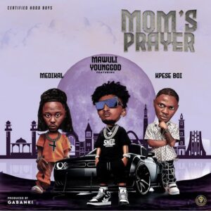 Mawuli-Younggod-Moms-Prayer-Ft-Medikal-Kpese-Boii-mp3-image-300x300 Mawuli Younggod – Mom’s Prayer Ft Medikal & Kpese Boii