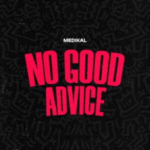 Medikal-No-Good-Advice-mp3-image-300x300 Medikal – No Good Advice