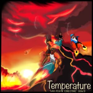 Twitch-4Eva-Temperature-ft-Yung-D3mz-x-Uche-B-mp3-image-300x300 Twitch 4Eva – Temperature Ft Yung D3mz & Uche B