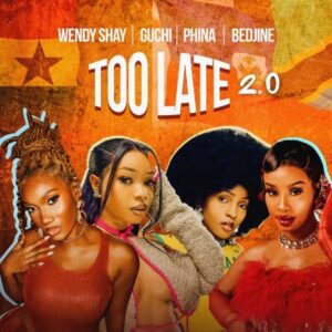 Wendy-Shay-E28093-Too-Late-2-0-Ft-Guchi-Bedjine-Phina-mp3-image-300x300 Wendy Shay – Too Late 2.0 Ft Guchi, Bedjine & Phina