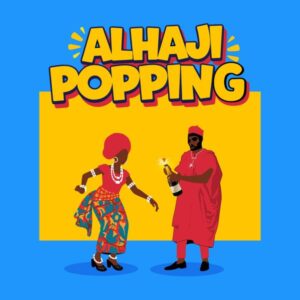 Arathejay-Alhaji-Popping-mp3-image-300x300 Arathejay – Alhaji Popping