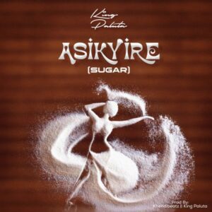 King-Paluta-Asikyire-Sugar-mp3-image-300x300 King Paluta – Asikyire (Sugar)