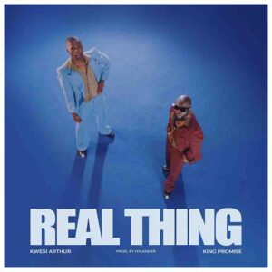 Kwesi-Arthur-Real-Thing-ft-King-Promise-www-aacehypez-net_-mp3-image-300x300 Kwesi Arthur - Real Thing ft King Promise (Prod by Hylander)