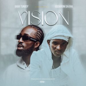 Baba-Tundey-Vision-ft-Oseikrom-Sikanii-mp3-image-300x300 Baba Tundey – Vision Ft Oseikrom Sikanii