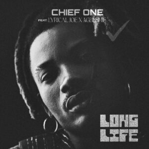 Chief-One-Long-Life-ft-Lyrical-Joe-Agbeshie-mp3-image-300x300 Chief One - Long Life ft. Lyrical Joe & Agbeshie