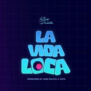 King-Paluta-La-Vida-Loca-mp3-image-300x300 King Paluta – La Vida Loca
