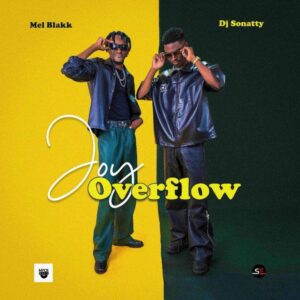 Mel-Blakk-Joy-Overflow-ft-DJ-Sonatty-mp3-image-300x300 Mel Blakk - Joy Overflow ft. DJ Sonatty