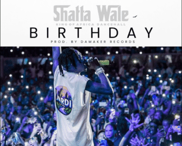 Shatta Wale – Birthday
