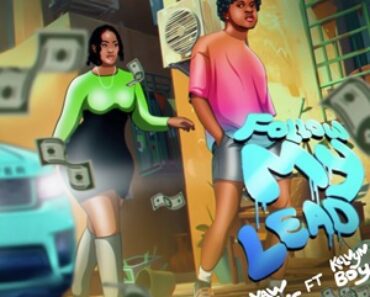 Yaw Darling – Follow My Lead Ft Kelvyn Boy Yaw Darling – Follow My Lead Ft Kelvyn Boy