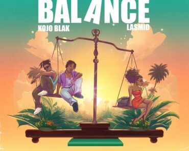 Kojo Blak – Balance Ft Lasmid