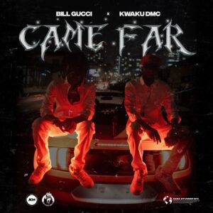 Download-Mp3-Kwaku-DMC-E28093-Came-Far-ft-Bill-Gucci-mp3-image-300x300 Kwaku DMC – Came Far Ft Bill Gucci