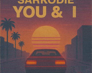 Sarkodie – You & I Sarkodie – You & I
