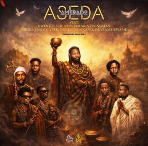 Download-Mp3-Amerado-25E225802593-Aseda-ft-Kweku-Flick-Kofi-Jamar-Strongman-Broda-Sammy-Ypee-Oseikrom-Sikanii-Okyeame-Kwame-mp3-image-300x295 Aseda by Amerado Ft Kweku Flick, Kofi Jamar, Strongman, Broda Sammy, Ypee, Oseikrom Sikanii & Okyeame Kwame