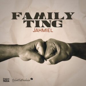 Family-Ting-mp3-image-300x300 Jahmiel – Family Ting