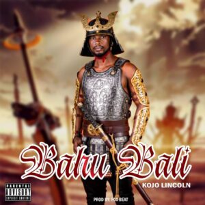 Kojo-Lincoln-–-Bahu-Bali-Prod-by-Fox-Beatz-mp3-image-300x300 Kojo Lincoln – Bahu Bali