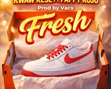 Kwaw Kese – Fresh Ft Pappy Kojo Kwaw Kese – Fresh Ft Pappy Kojo