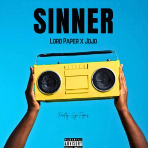 Lord-Paper-Sinner-ft-JOJO-mp3-image-300x300 Lord Paper – Sinner Ft JoJo
