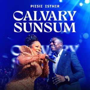 Piesie-Esther-Calvary-Sunsum-ft-Kweku-Teye-mp3-image-300x300 Piesie Esther – Calvary Sunsum Ft Kweku Teye