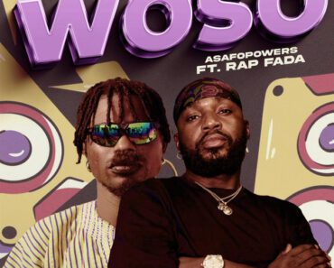 Asafo Powers – Woso Ft Rap Fada Asafo Powers – Woso Ft Rap Fada
