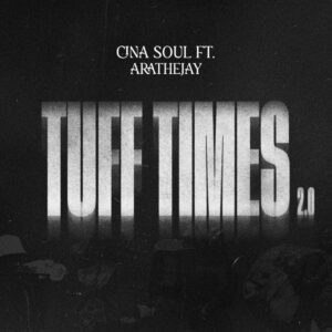 Cina-Soul-Tuff-Times-2-0-Ft-AratheJay-mp3-image-300x300 Cina Soul – Tuff Times 2.0 Ft AratheJay