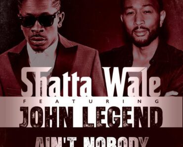 Shatta Wale – Ain’t Nobody Ft John Legend