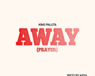 King Paluta – Away (Prayer)
